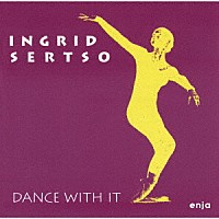 イングリード・セルツォ・フィーチャリング・ドン・チェリー＆ナナ・ヴァスコンセロス「 ダンス・ウィズ・イット」