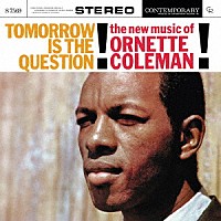 オーネット・コールマン「 トゥモロウ・イズ・ザ・クエスチョン！」
