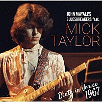 ＭＩＣＫ　ＴＡＹＬＯＲ「 Ｄｅａｔｈ　ｉｎ　Ｖｅｎｉｃｅ　１９６７」