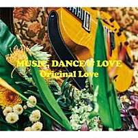 Ｏｒｉｇｉｎａｌ　Ｌｏｖｅ 「ＭＵＳＩＣ，　ＤＡＮＣＥ　＆　ＬＯＶＥ」