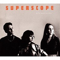 キティー・デイジー＆ルイス 「ＳＵＰＥＲＳＣＯＰＥ」