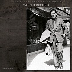 ニール・ヤング・ウィズ・クレイジー・ホース「ワールド・レコード」