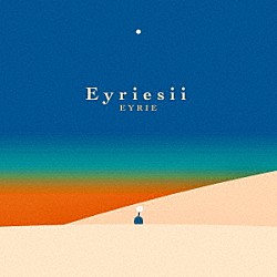 ＥＹＲＩＥ「Ｅｙｒｉｅｓｉｉ」