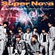 ＢＬＡＣＫ　ＩＲＩＳ「Ｓｕｐｅｒ　Ｎｏｖａ」