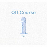 オフコース「 ｉ［ａｉ］　－オールタイム・ベスト－」