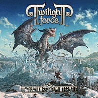 Ｔｗｉｌｉｇｈｔ　Ｆｏｒｃｅ「 アット・ザ・ハート・オブ・ウィンターヴェイル」