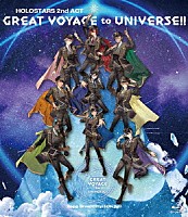 ＨＯＬＯＳＴＡＲＳ「 ＨＯＬＯＳＴＡＲＳ　２ｎｄ　ＡＣＴ　「ＧＲＥＡＴ　ＶＯＹＡＧＥ　ｔｏ　ＵＮＩＶＥＲＳＥ！！」」