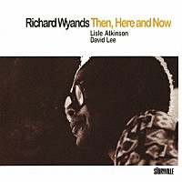 リチャード・ワイアンズ「 ゼン、ヒア・アンド・ナウ」