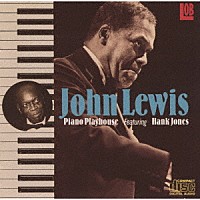 ジョン・ルイス・フィーチャリング・ハンク・ジョーンズ「 ピアノ・プレイハウス」