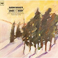グレン・グールド「 グリーグ：ピアノ・ソナタ　ビゼー：夜想曲ニ長調、半音階的変奏曲」