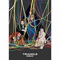 ＤＩＳＨ／／「 ＴＲＩＡＮＧＬＥ」