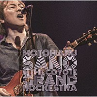 佐野元春＆ＴＨＥ　ＣＯＹＯＴＥ　ＧＲＡＮＤ　ＲＯＣＫＥＳＴＲＡ「 佐野元春　＆　ＴＨＥ　ＣＯＹＯＴＥ　ＧＲＡＮＤ　ＲＯＣＫＥＳＴＲＡ」