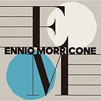 エンニオ・モリコーネ「 ＥＮＮＩＯ　ＭＯＲＲＩＣＯＮＥ」