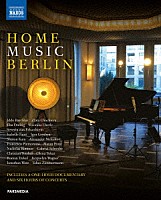 （クラシック）「 コンサート＆ドキュメンタリー『ホーム・ミュージック・ベルリン』」