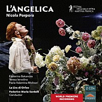 （クラシック）「 ポルポラ：歌劇≪アンジェリカ≫　ヴァッレ・ディトリア音楽祭」