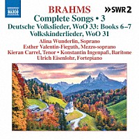 （クラシック）「 ブラームス：歌曲全集　第３集　４９のドイツ民謡集　第６集／第７集　他」