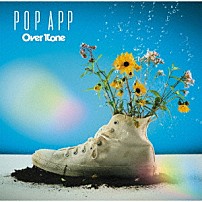 ＯｖｅｒＴｏｎｅ 「ＰＯＰ　ＡＰＰ」