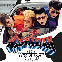 氣志團 「ＴＨＥ　ＹＡＮＫ　ＲＯＣＫ　ＨＥＲＯＥＳ」