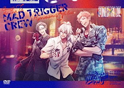 ＭＡＤ　ＴＲＩＧＧＥＲ　ＣＲＥＷ「ヒプノシスマイク－Ｄｉｖｉｓｉｏｎ　Ｒａｐ　Ｂａｔｔｌｅ－８ｔｈ　ＬＩＶＥ　ＣＯＮＮＥＣＴ　ＴＨＥ　ＬＩＮＥ　ｔｏ　ＭＡＤ　ＴＲＩＧＧＥＲ　ＣＲＥＷ」