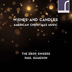 （クラシック）「Ｗｉｓｈｅｓ　ａｎｄ　Ｃａｎｄｌｅｓ　アメリカのクリスマス音楽」