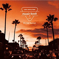 （Ｖ．Ａ．）「 ｍｕｓｉｃ　ｂｏｏｋ　０１　Ｍｅｌｌｏｗ　Ｓｕｎｓｅｔ」