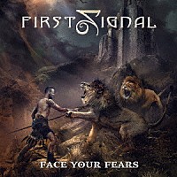 ファースト・シグナル「 フェイス・ユア・フィアーズ」