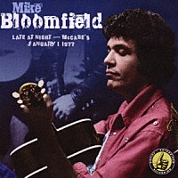 マイク・ブルームフィールド「 レイト・アット・ナイト：マッケイブス１９７７」