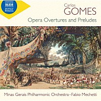（クラシック）「 カルロス・ゴメス：オペラ序曲と前奏曲全集」
