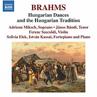 （クラシック）「 ブラームス：ハンガリー舞曲集とハンガリーの伝統音楽」