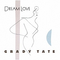 グラディ・テイト「 ドリーム・ラヴ」