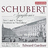 エドワード・ガードナー「 シューベルト：交響曲集　Ｖｏｌ．３」