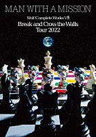 ＭＡＮ　ＷＩＴＨ　Ａ　ＭＩＳＳＩＯＮ「 ＷＯＬＦ　ＣＯＭＰＬＥＴＥ　ＷＯＲＫＳ　Ⅷ　Ｂｒｅａｋ　ａｎｄ　Ｃｒｏｓｓ　ｔｈｅ　Ｗａｌｌｓ　Ｔｏｕｒ　２０２２」