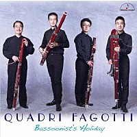 クアドリ・ファゴッティ「 ファゴット吹きの休日」