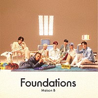 Ｍａｉｓｏｎ　Ｂ「 Ｆｏｕｎｄａｔｉｏｎｓ」