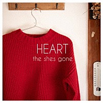 ｔｈｅ　ｓｈｅｓ　ｇｏｎｅ 「ＨＥＡＲＴ」