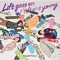 Ｋｉｎｇ　＆　Ｐｒｉｎｃｅ 「Ｌｉｆｅ　ｇｏｅｓ　ｏｎ／Ｗｅ　ａｒｅ　ｙｏｕｎｇ」