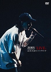 ＺＯＲＮ「ＺＯＲＮ　ＯＮＥＭＡＮ　ＬＩＶＥ　「ＬＩＶＥ」　ａｔ　さいたまスーパーアリーナ」