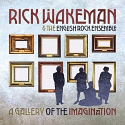ＲＩＣＫ　ＷＡＫＥＭＡＮ「Ａ　ＧＡＬＬＥＲＹ　ＯＦ　ＴＨＥ　ＩＭＡＧＩＮＡＴＩＯＮ」