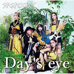 ＰＡＲＡＤＯＸＸ「Ｄａｙ’ｓ　ｅｙｅ」