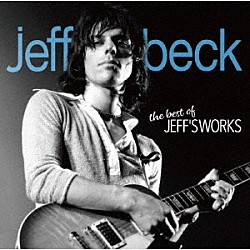 ＪＥＦＦ　ＢＥＣＫ「ｔｈｅ　ｂｅｓｔ　ｏｆ　ＪＥＦＦ’Ｓ　ＷＯＲＫＳ」