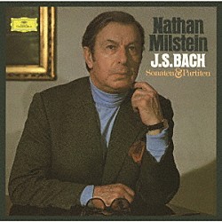 ナタン・ミルシテイン「Ｊ．Ｓ．バッハ：無伴奏ヴァイオリンのためのソナタとパルティータ」