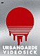 アーバンギャルド「ＵＲＢＡＮＧＡＲＤＥ　ＶＩＤＥＯＳＩＣＫ～アーバンギャルド１５周年オールタイムベスト・映像篇～」