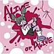 キングサリ「ＡＬＩＶＥ　ｏｒ　ＡＬＩＶＥ　Ｂｉｔｔｅｒ　ｖｅｒ」