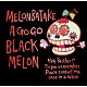 めろん畑ａ　ｇｏ　ｇｏ「ＢＬＡＣＫ　ＭＥＬＯＮ」