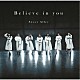Ｓｗｅｅｔ　Ａｌｌｅｙ「Ｂｅｌｉｅｖｅ　ｉｎ　ｙｏｕ」