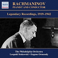 （クラシック）「 セルゲイ・ラフマニノフ　伝説の録音集　１９１９－１９４２」