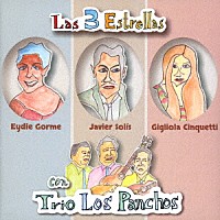 （ワールド・ミュージック）「 ３大スター歌手とトリオ・ロス・パンチョス│伝説の共演」