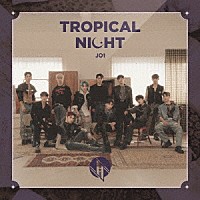 ＪＯ１「 ＴＲＯＰＩＣＡＬ　ＮＩＧＨＴ」