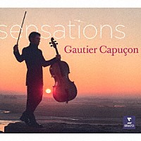 ゴーティエ・カピュソン「 センセーションズ」
