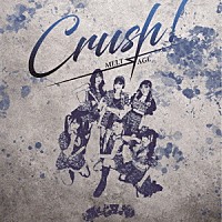 ＭＥＬＴЯＡＧＥ「 Ｃｒｕｓｈ！」